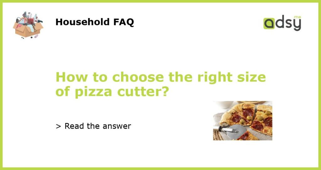 How to choose the right size of pizza cutter featured