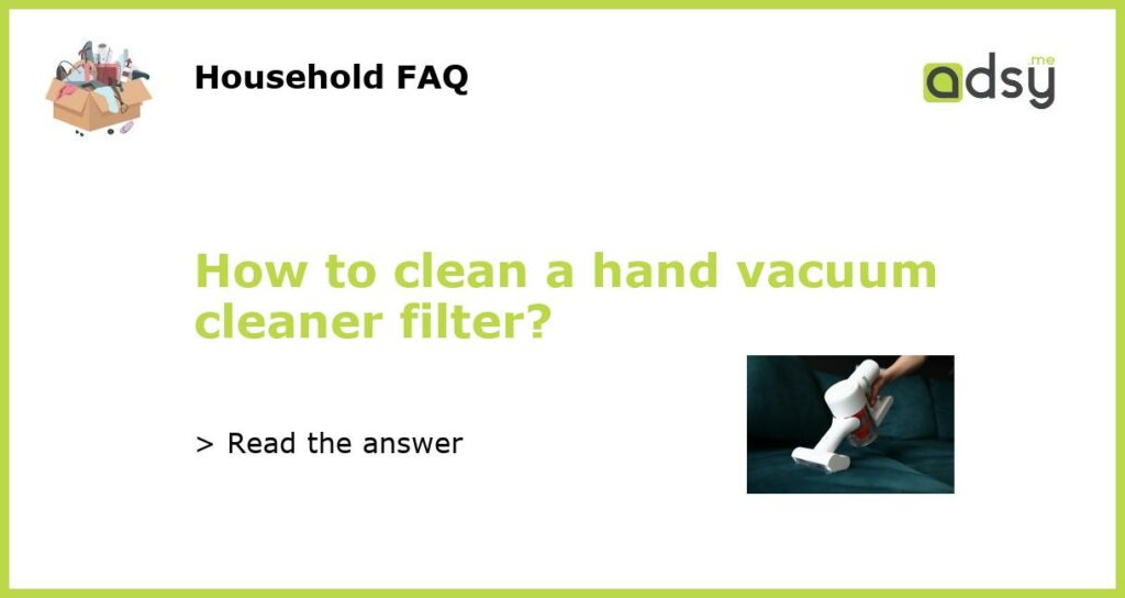 How to clean a hand vacuum cleaner filter featured