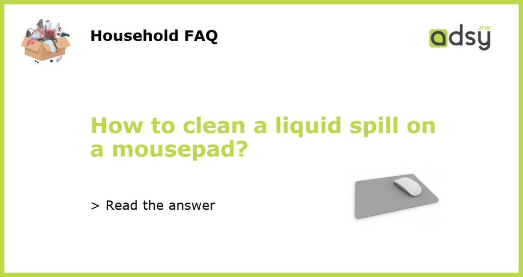How to clean a liquid spill on a mousepad featured