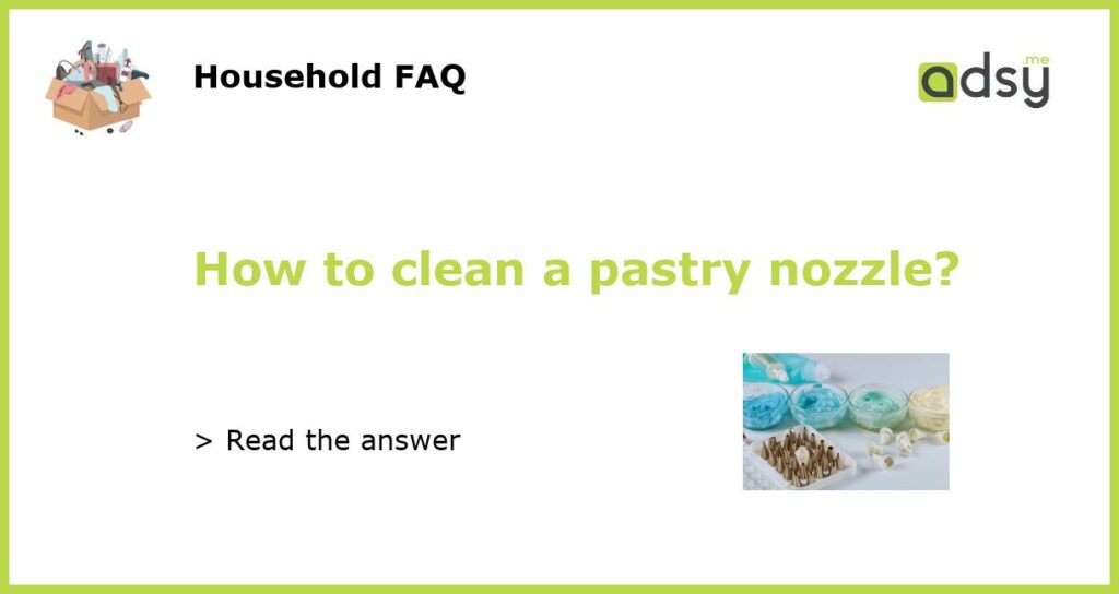 How to clean a pastry nozzle featured
