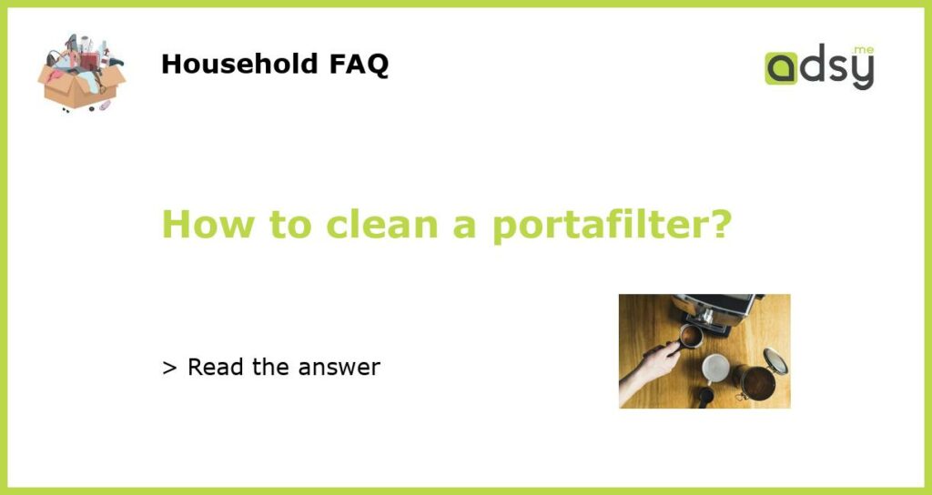 How to clean a portafilter featured