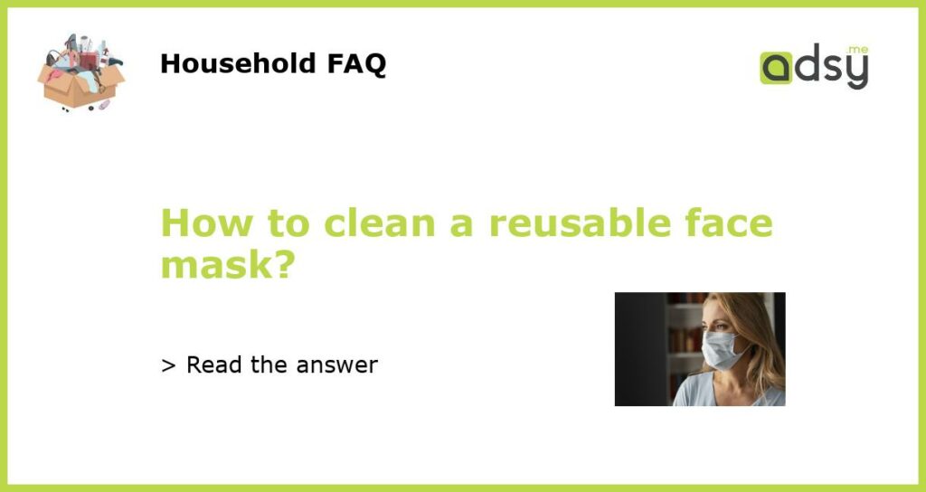 How to clean a reusable face mask featured