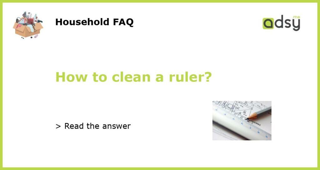 How to clean a ruler featured
