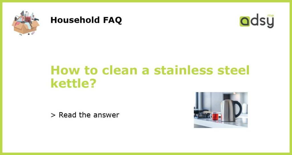 How to clean a stainless steel kettle featured