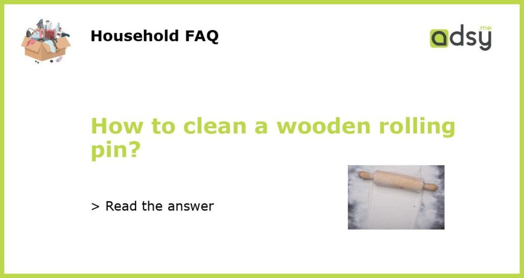 How to clean a wooden rolling pin featured