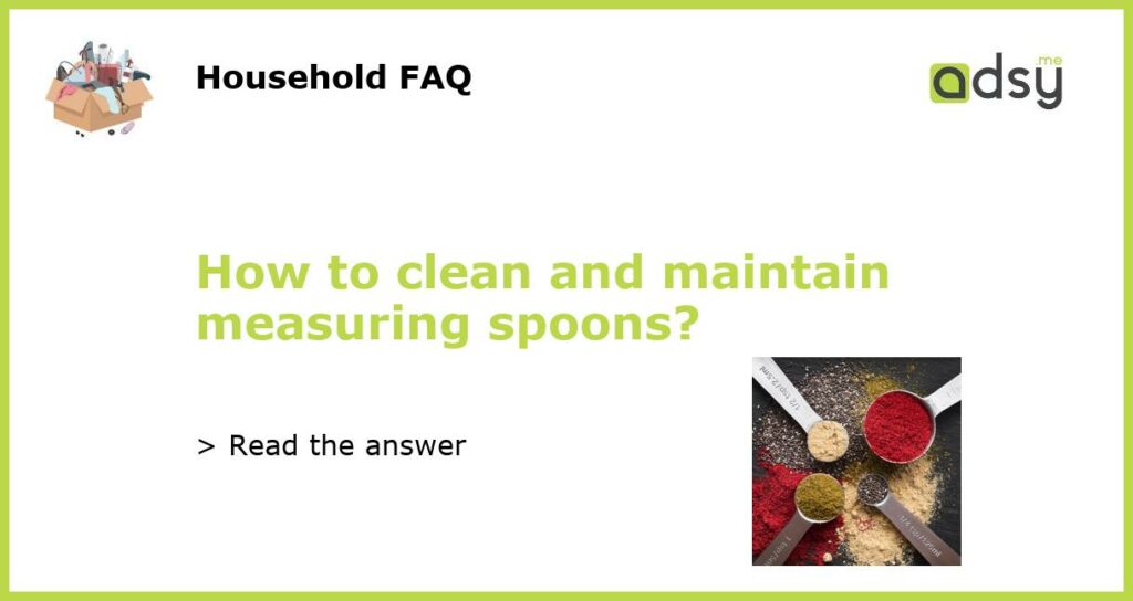 How to clean and maintain measuring spoons featured