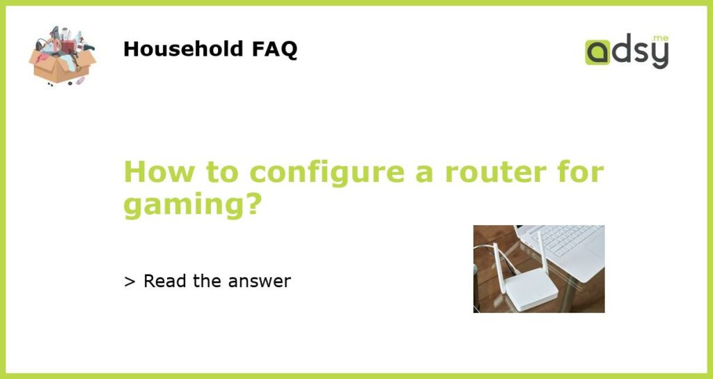 How to configure a router for gaming featured