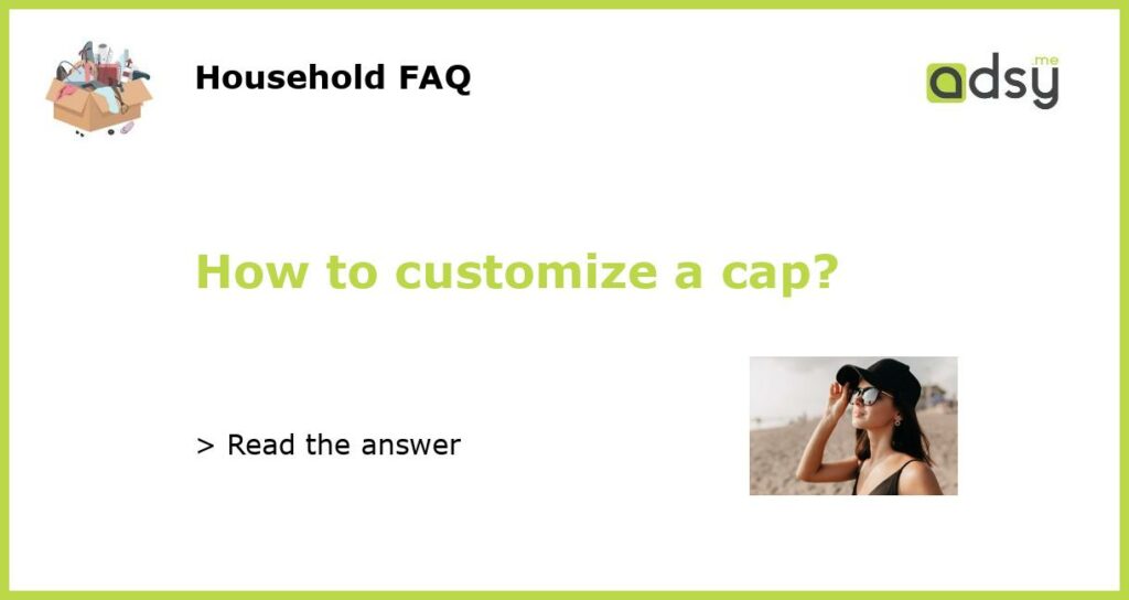 How to customize a cap featured