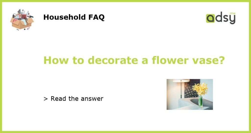 How to decorate a flower vase featured
