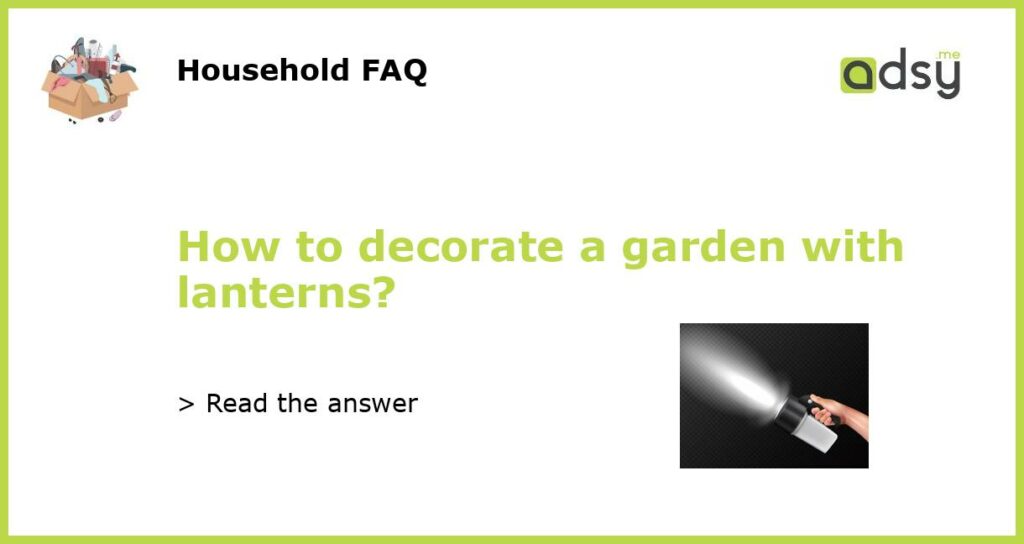 How to decorate a garden with lanterns featured