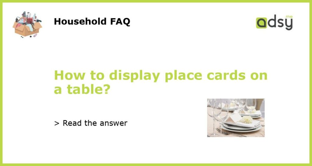 How to display place cards on a table?