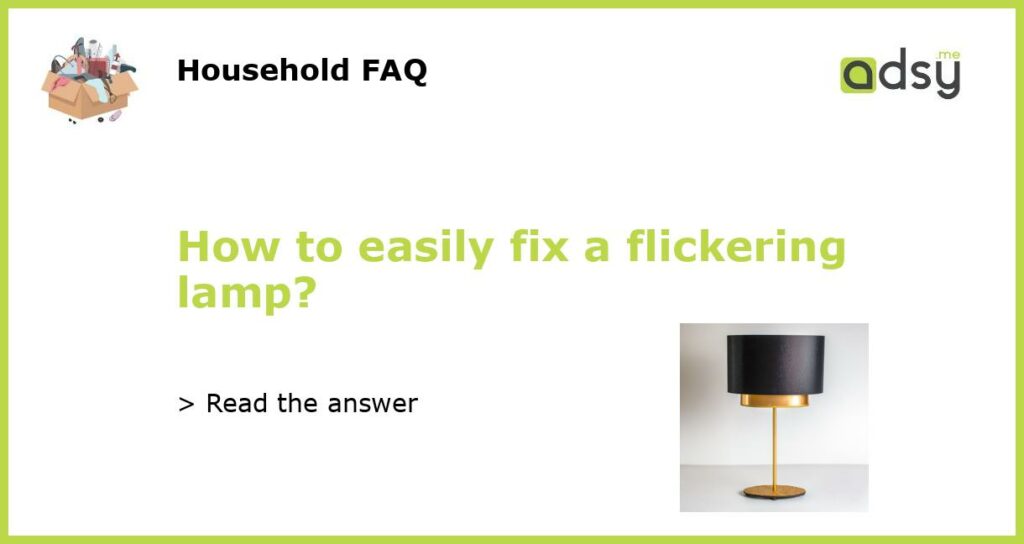 How to easily fix a flickering lamp featured