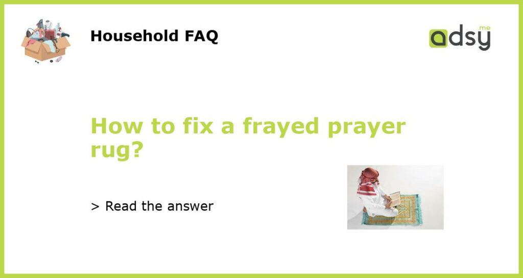 How to fix a frayed prayer rug featured