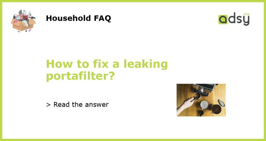 How to fix a leaking portafilter featured