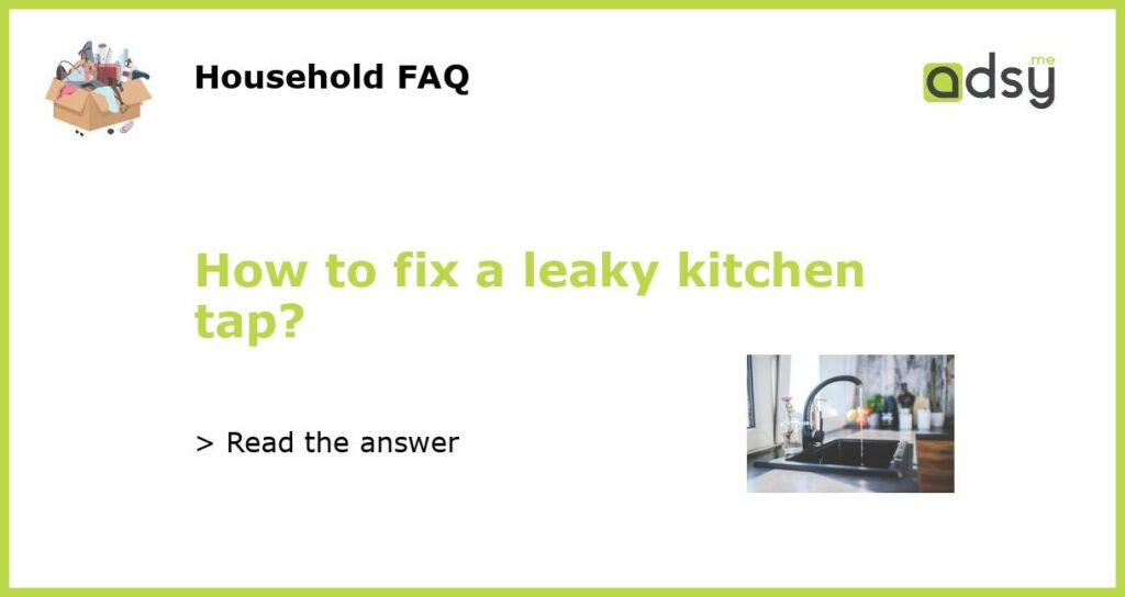 How to fix a leaky kitchen tap featured