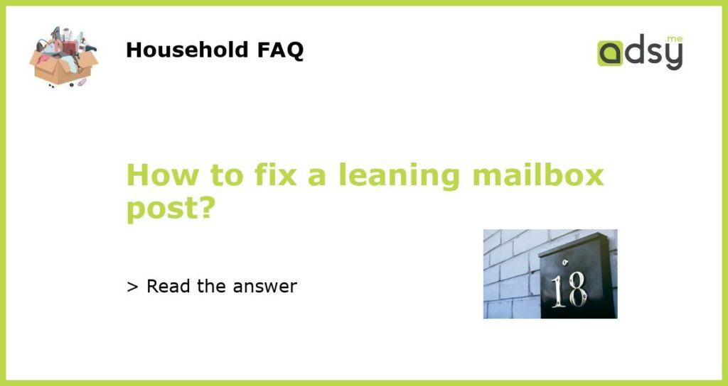 How to fix a leaning mailbox post featured