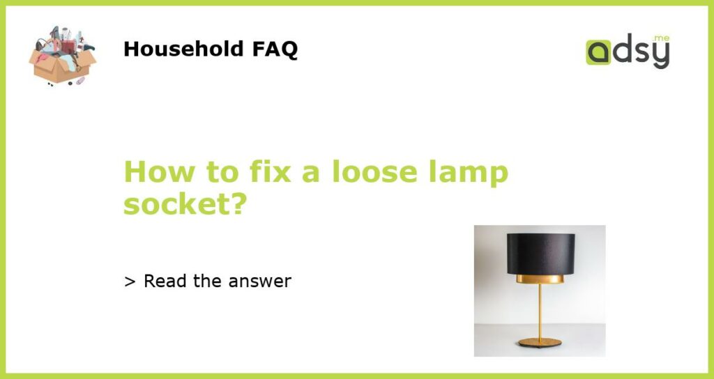 How to fix a loose lamp socket featured