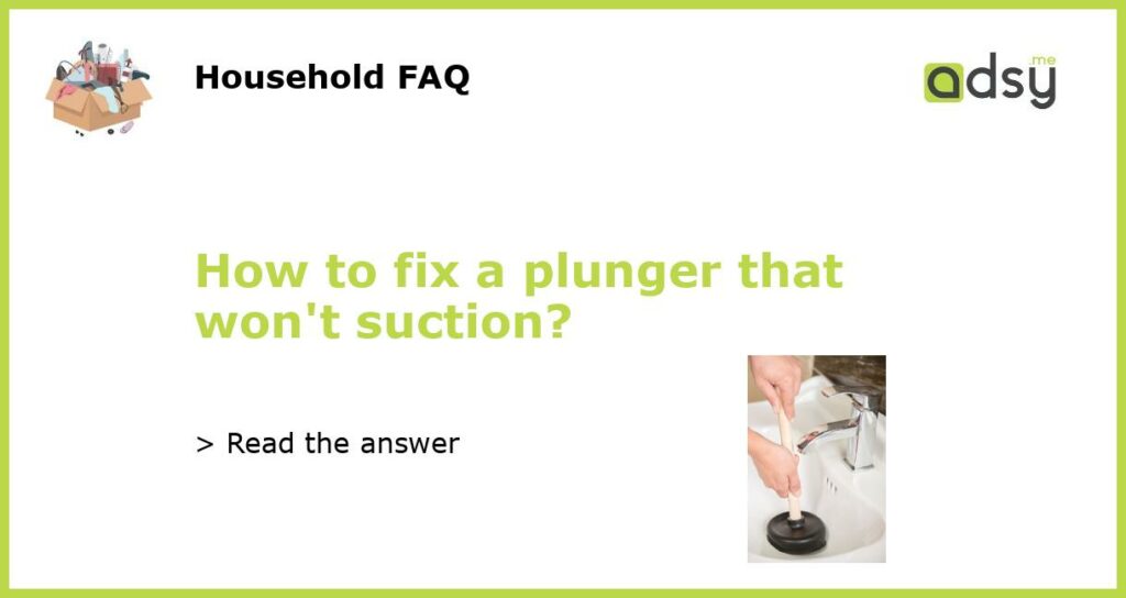 How to fix a plunger that wont suction featured