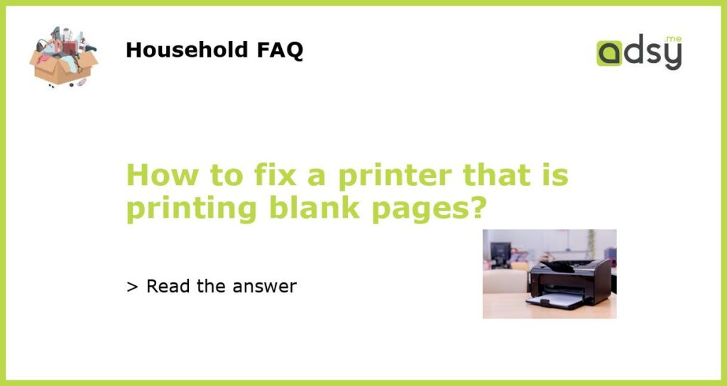 How to fix a printer that is printing blank pages featured