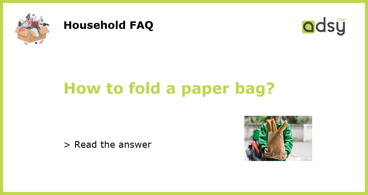 How to fold a paper bag?