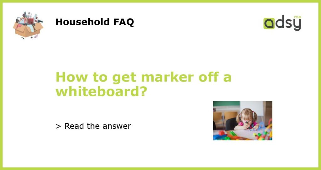How to get marker off a whiteboard featured