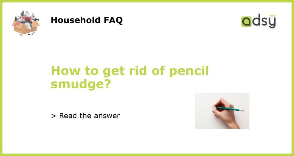 How to get rid of pencil smudge featured