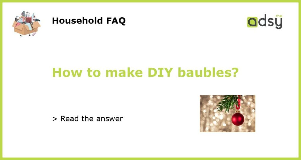 How to make DIY baubles featured