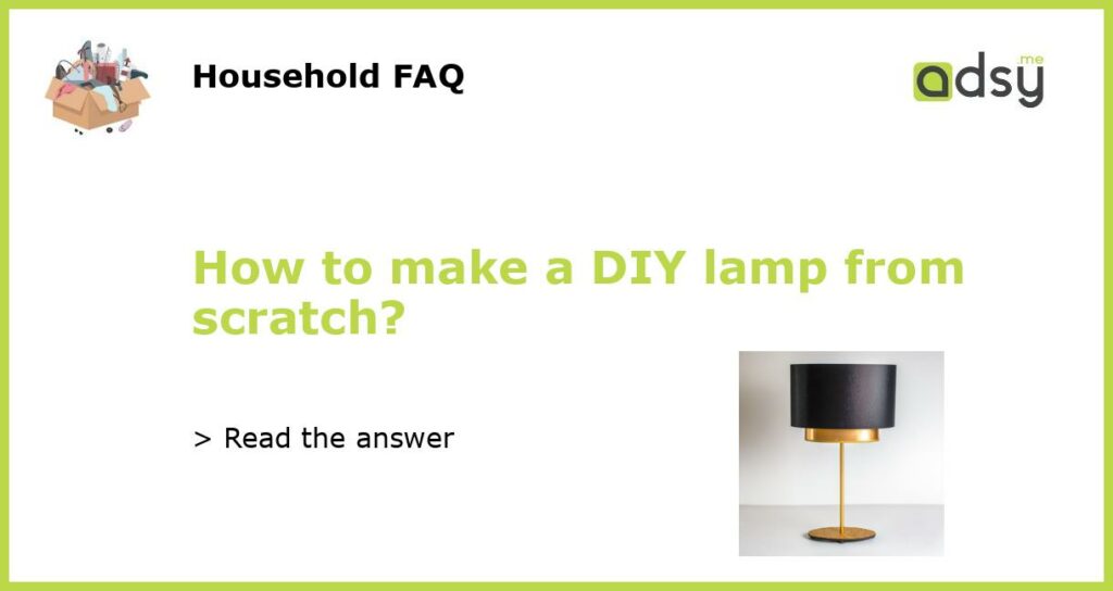 How to make a DIY lamp from scratch featured