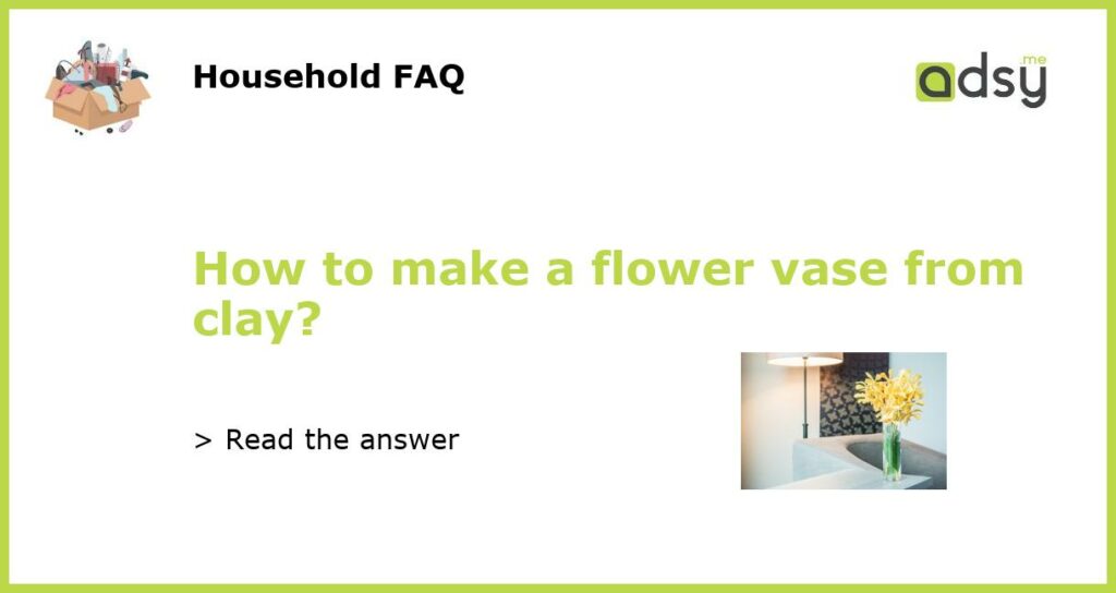 How to make a flower vase from clay featured