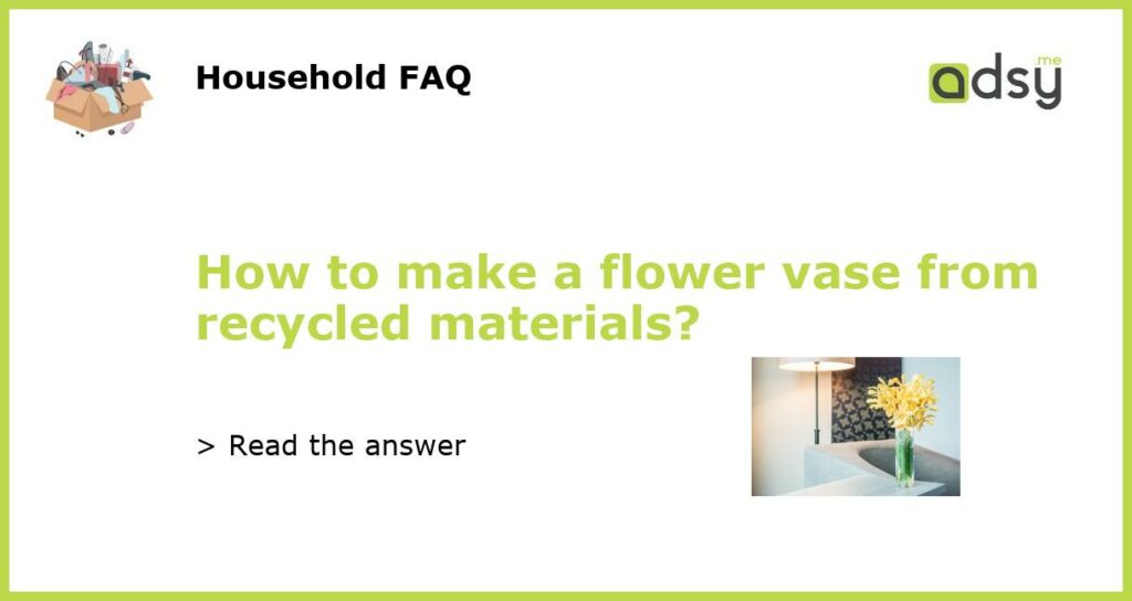 How to make a flower vase from recycled materials featured