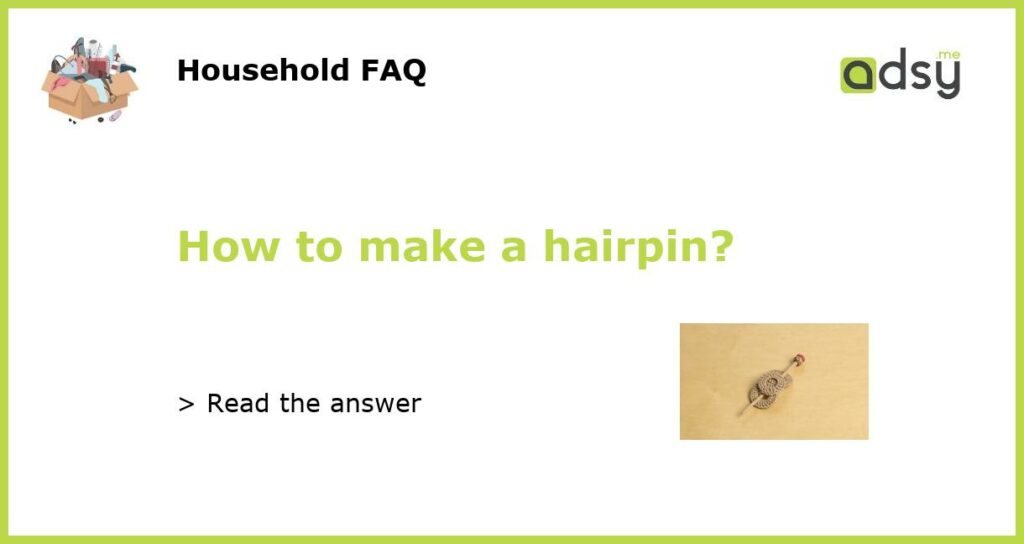 How to make a hairpin featured