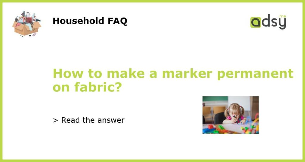 How to make a marker permanent on fabric featured