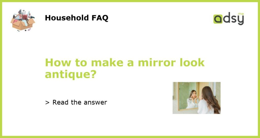 How to make a mirror look antique featured