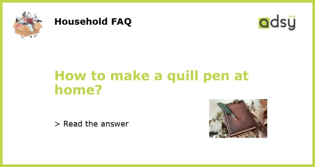 How to make a quill pen at home featured
