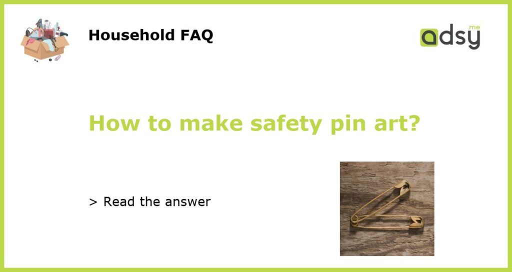 How to make safety pin art featured