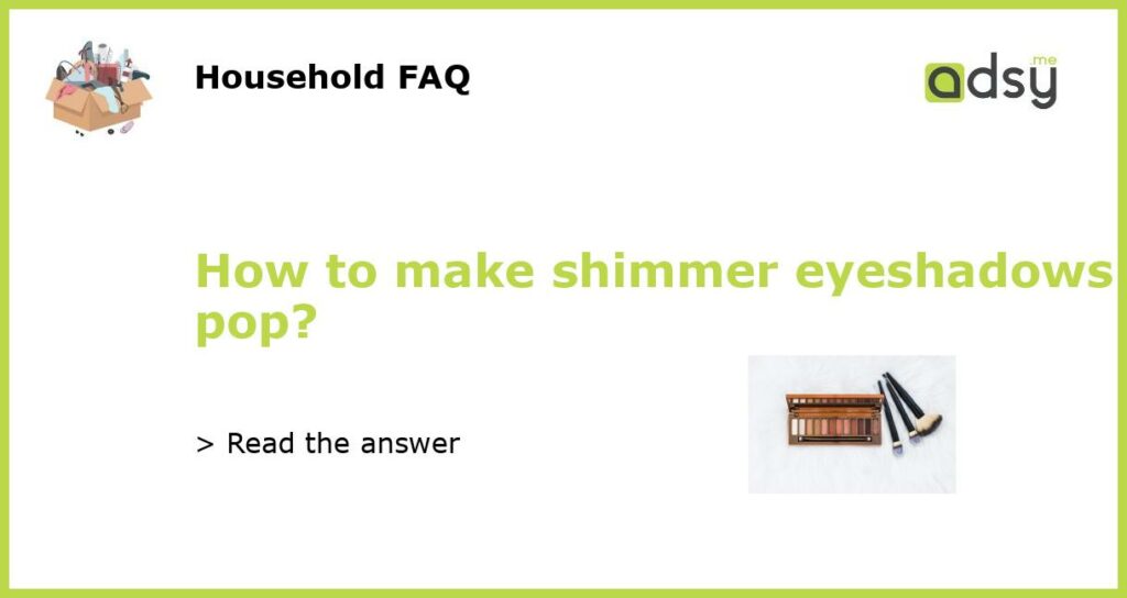 How to make shimmer eyeshadows pop featured