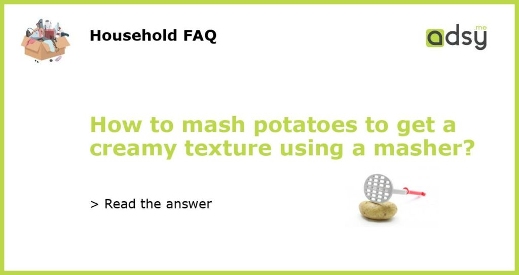 How to mash potatoes to get a creamy texture using a masher featured