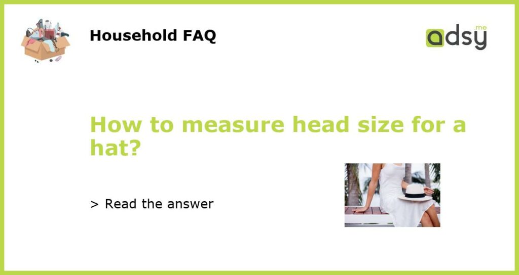 How to measure head size for a hat?