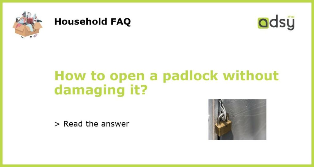 How to open a padlock without damaging it featured