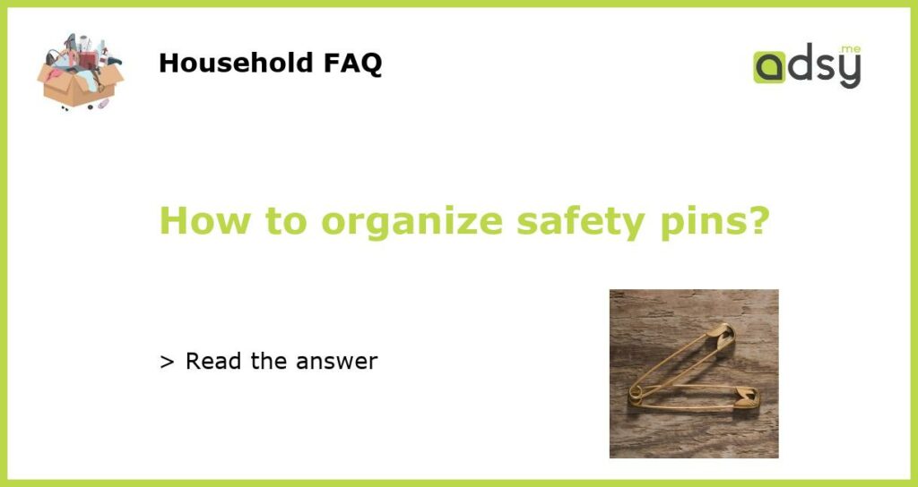 How to organize safety pins featured