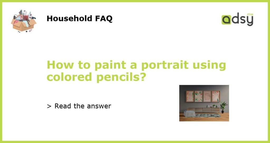 How to paint a portrait using colored pencils featured