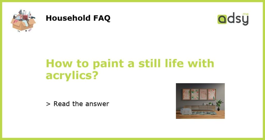 How to paint a still life with acrylics featured