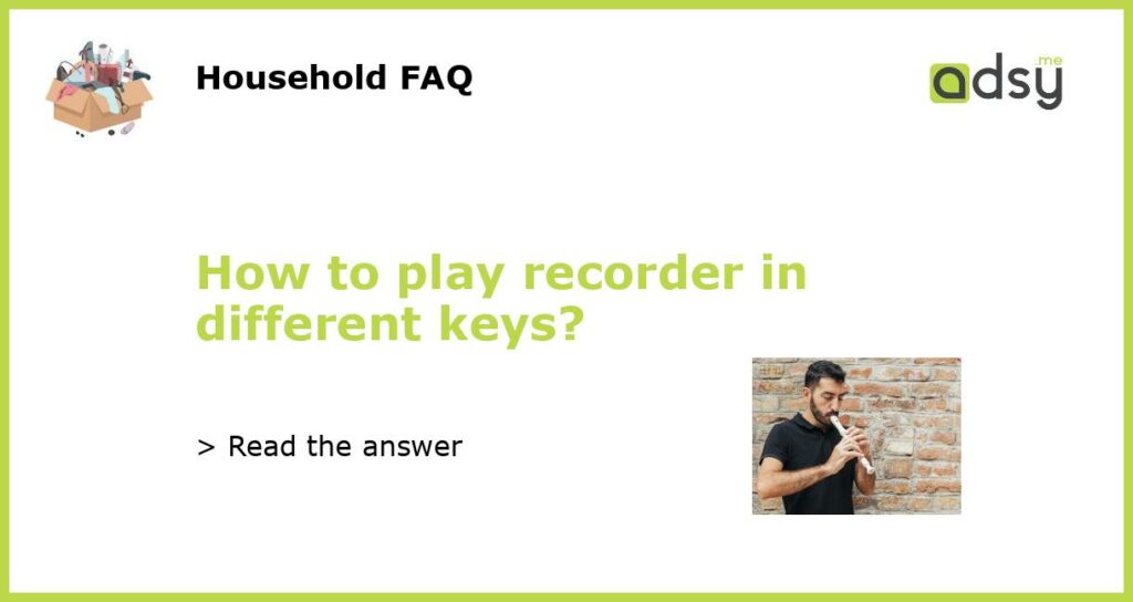 How to play recorder in different keys featured