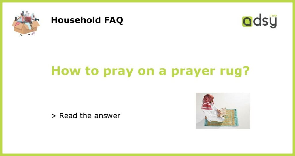 How to pray on a prayer rug featured