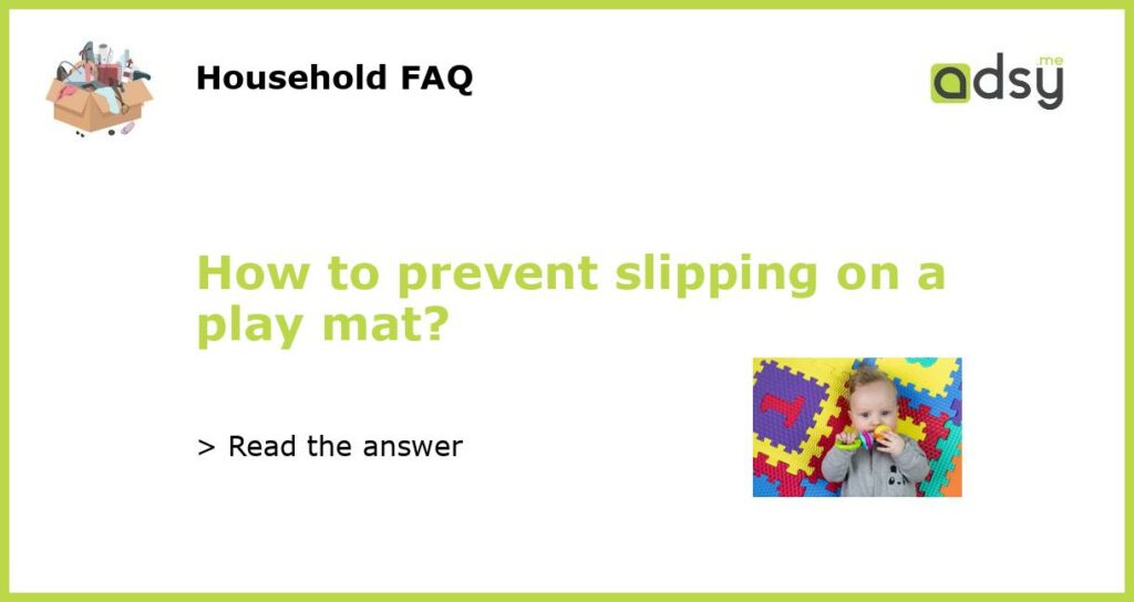 How to prevent slipping on a play mat featured