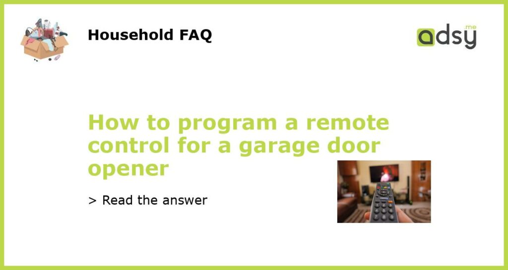 How to program a remote control for a garage door opener featured