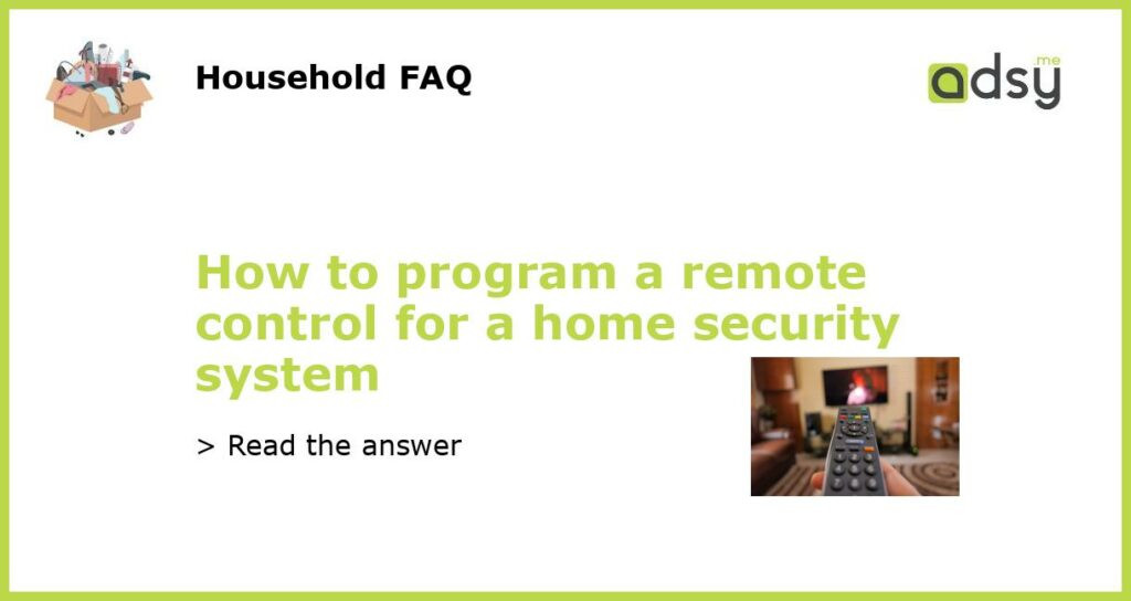 How to program a remote control for a home security system featured