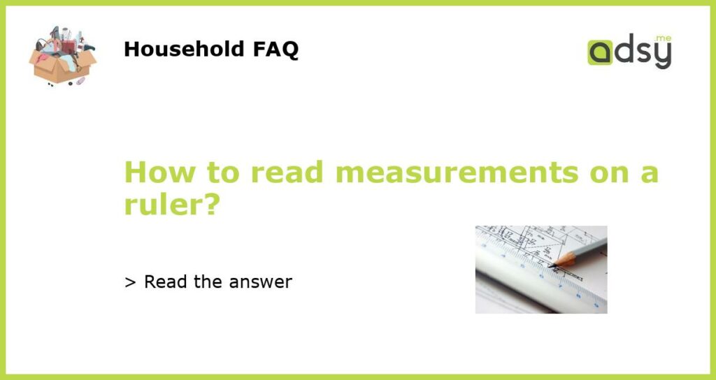 How to read measurements on a ruler featured