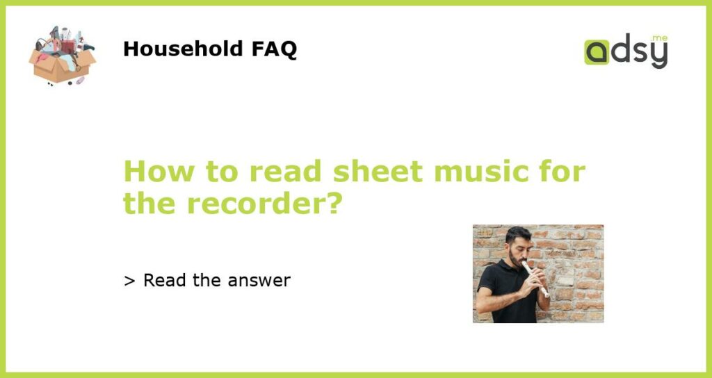 How to read sheet music for the recorder featured