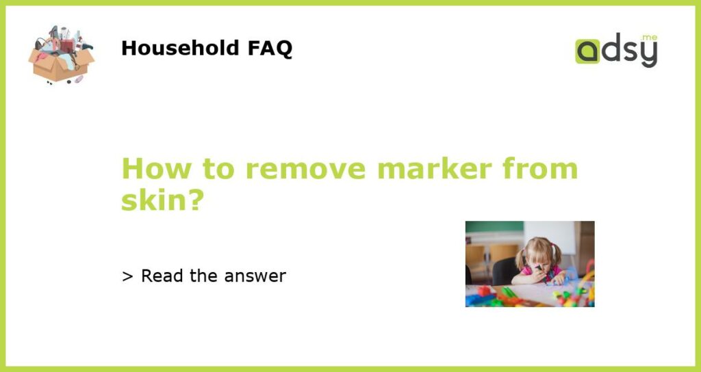 How to remove marker from skin featured